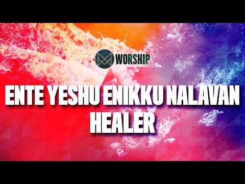 Ente Yeshu Enikku Nalavan | Healer - MPF Worship