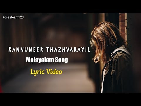 Kannuneer Thazhvarayil - Malayalam Song